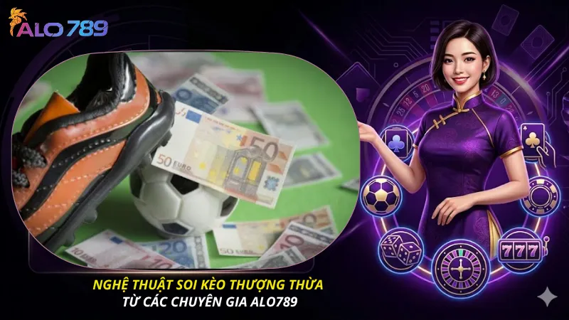 Nghệ thuật soi kèo thượng thừa từ các chuyên gia